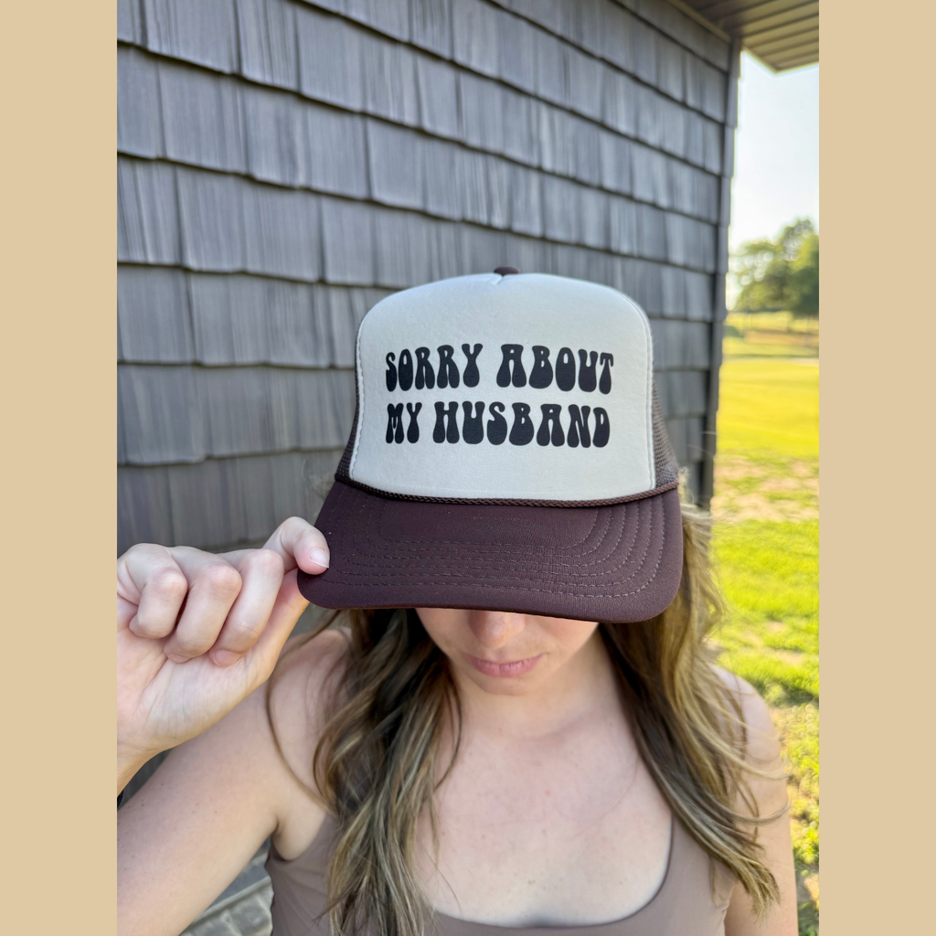 Sorry About My Husband Trucker Hat