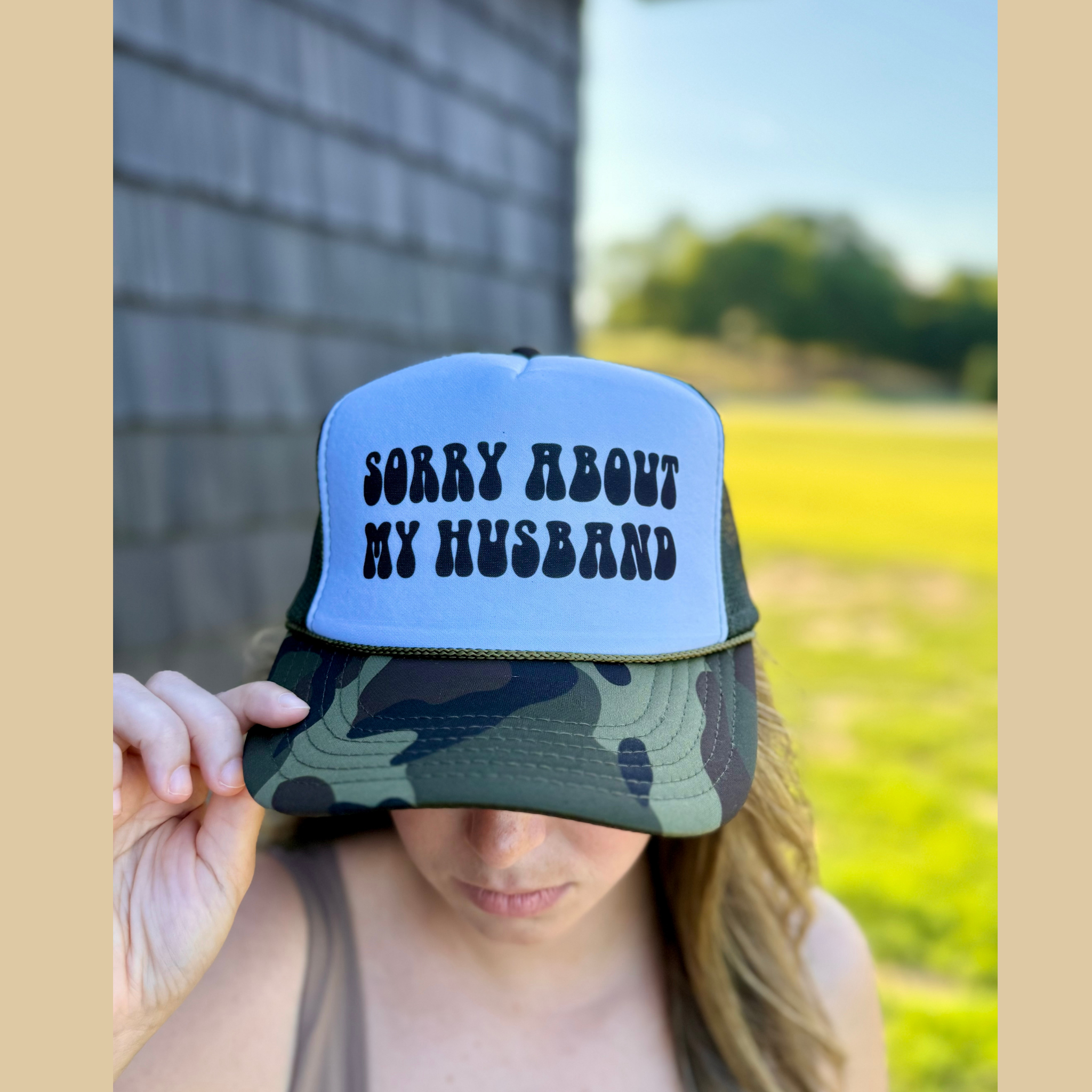Sorry About My Husband Trucker Hat - Camo